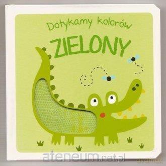 Dotykamy kolorów. Zielony [KSIĄŻKA]