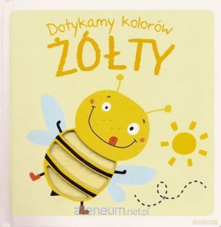 Dotykamy kolorów. Żółty [KSIĄŻKA]