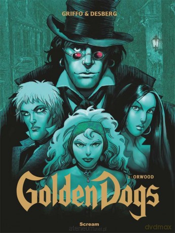 Golden Dogs (Tom 2) Orwood - Stephen Desberg [KOMIKS]