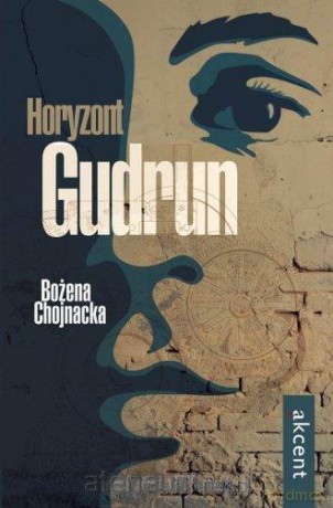 Horyzont Gudrun - Bożena Chojnacka [KSIĄŻKA]
