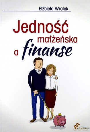 Jedność małżeńska a finanse - Elżbieta Wrotek [KSIĄŻKA]