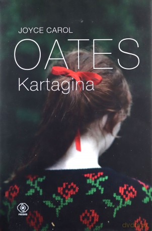 Kartagina - Joyce Carol Oates [KSIĄŻKA]