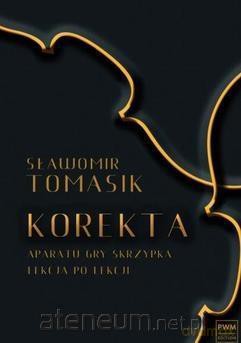 Korekta aparatu gry skrzypka lekcja po lekcji - Sławomir Tomasik [KSIĄŻKA]
