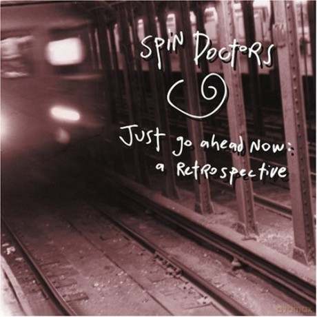 Spin Doctors: Just Go Ahead Now: A Retrospective [CD]