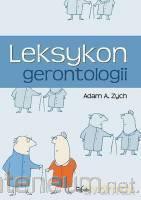 Leksykon gerontologii - Adam Alfred Zych [KSIĄŻKA]