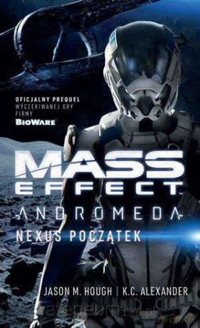 Mass Effect. Andromeda: Nexus początek - K. C. Alexander [KSIĄŻKA]