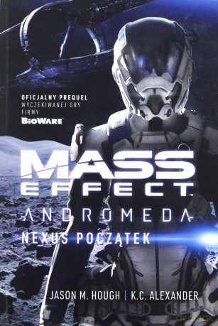Mass Effect. Andromeda: Nexus początek - K. C. Alexander [KSIĄŻKA]