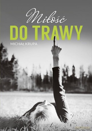 Miłość do trawy - Michał Krupa [KSIĄŻKA]