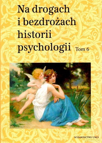 Nadrogach i bezdrożach historii psychologii (Tom 6) [KSIĄŻKA]