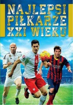 Najlepsi piłkarze XXI wieku - Sylwia Sperling [KSIĄŻKA]