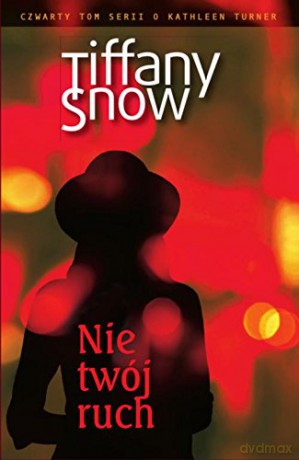 Nie twój ruch - Tiffany Snow [KSIĄŻKA]