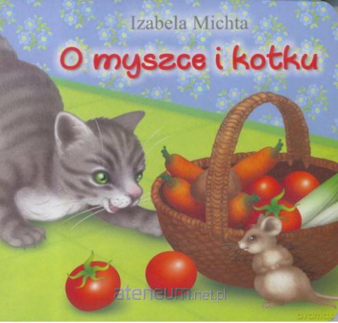 O myszce i kotku - Izabela Michta [KSIĄŻKA]