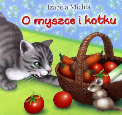 O myszce i kotku - Izabela Michta [KSIĄŻKA]
