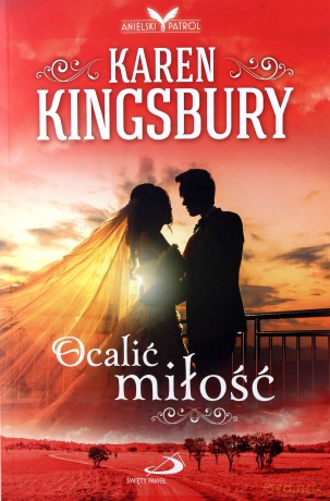 Ocalić miłość - Karen Kingsbury [KSIĄŻKA]