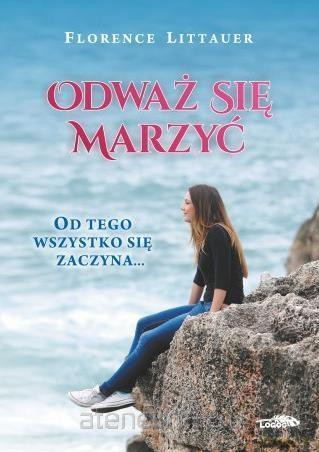 Odważ się marzyć - Florence Littauer [KSIĄŻKA]