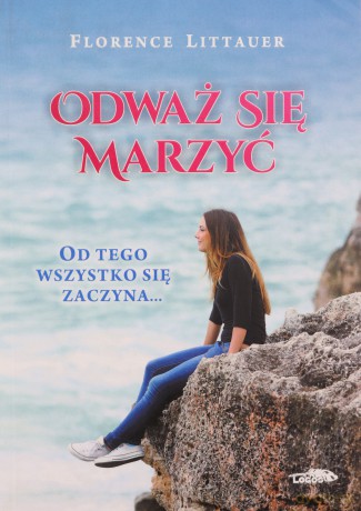 Odważ się marzyć - Florence Littauer [KSIĄŻKA]