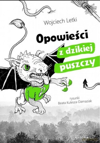 Opowieści z dzikiej puszczy - Wojciech Letki [KSIĄŻKA]