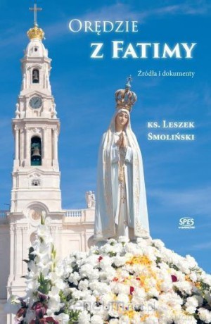 Orędzie z Fatimy - Ks. Leszek Smoliński [KSIĄŻKA]
