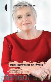 Pani inżynier od życia. - Irena Cieślińska [KSIĄŻKA]