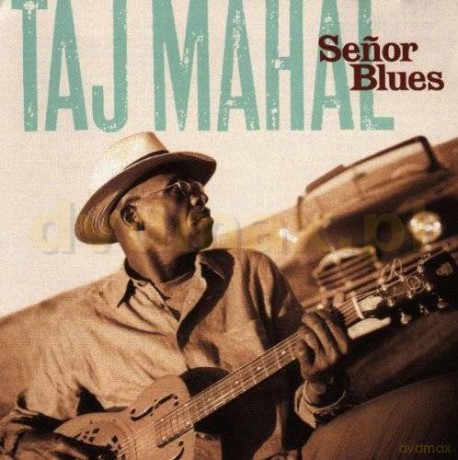 Taj Mahal: Senor Blues [CD]