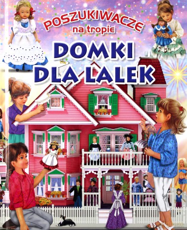 Poszukiwacze na tropie. Domki dla lalek [KSIĄŻKA]