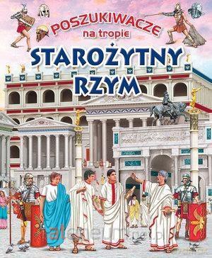 Poszukiwacze na tropie. Starożytny Rzym [KSIĄŻKA]