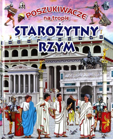Poszukiwacze na tropie. Starożytny Rzym [KSIĄŻKA]