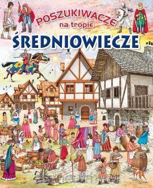 Poszukiwacze na tropie. Średniowiecze [KSIĄŻKA]