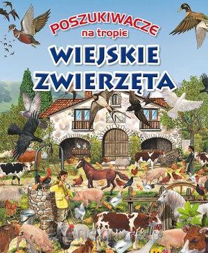 Poszukiwacze na tropie. Wiejskie zwierzęta [KSIĄŻKA]