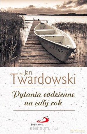 Pytania codzienne na cały rok - ks. Jan Twardowski [KSIĄŻKA]