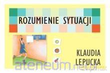 Rozumienie sytuacji - Klaudia Lepucka