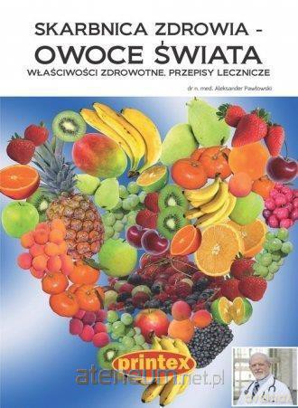 Skarbnica zdrowia - owoce świata - Aleksander Pawłowski, Maria Chlabicz [KSIĄŻKA]