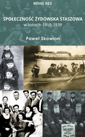 Społeczność żydowska Staszowa w latach 1918-1939 - Paweł Skowron [KSIĄŻKA]