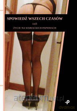 Spowiedź wszech czasów, czyli życie na wariackich papierach [KSIĄŻKA]