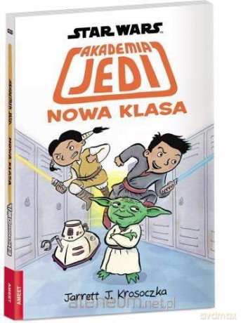 Star Wars. Akademia Jedi. Nowa Klasa (Gwiezdne Wojny) [KSIĄŻKA]