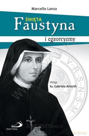 Święta Faustyna i egzorcyzmy - Marcello Lanza [KSIĄŻKA]