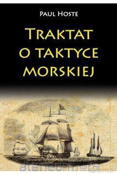 Traktat o taktyce morskiej - Paul Hoste [KSIĄŻKA]