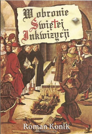 W obronie Świętej Inkwizycji - Roman Konik [KSIĄŻKA]