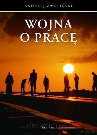 Wojna o pracę - ks. Andrzej Zwoliński [KSIĄŻKA]