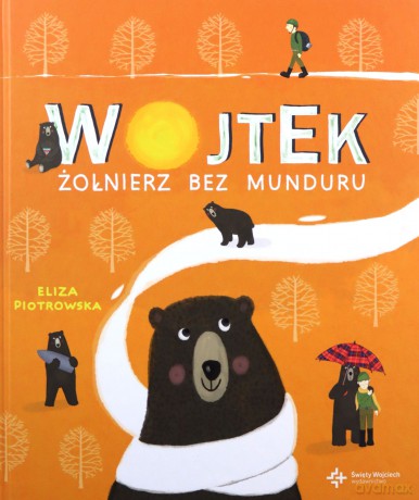 Wojtek. Żołnierz bez munduru - Eliza Piotrowska [KSIĄŻKA]