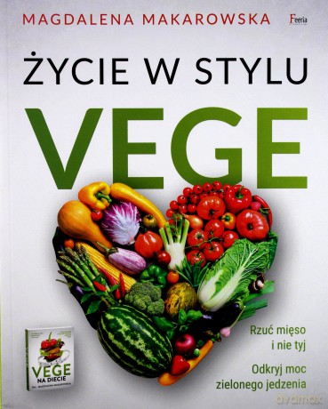Życie w stylu Vege - Magdalena Makarowska [KSIĄŻKA]