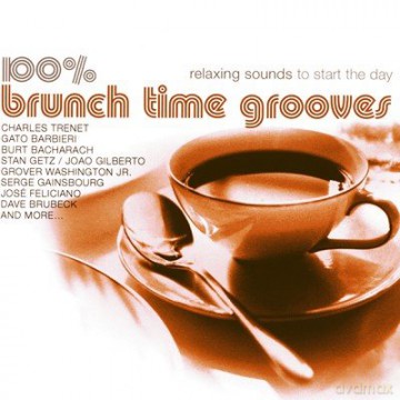 100% Brunch time grooves: 100% Brunch time grooves [CD]