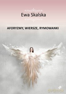 Aforyzmy, wiersze, rymowanki - Ewa Skalska [KSIĄŻKA]
