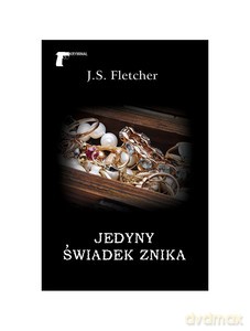 Jedyny świadek znika - Joseph Smith Fletcher [KSIĄŻKA]