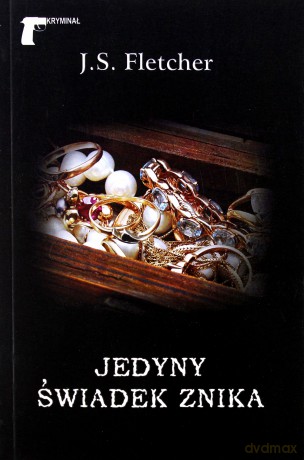 Jedyny świadek znika - Joseph Smith Fletcher [KSIĄŻKA]
