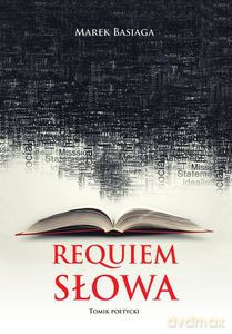 Requiem słowa - Marek Basiaga [KSIĄŻKA]