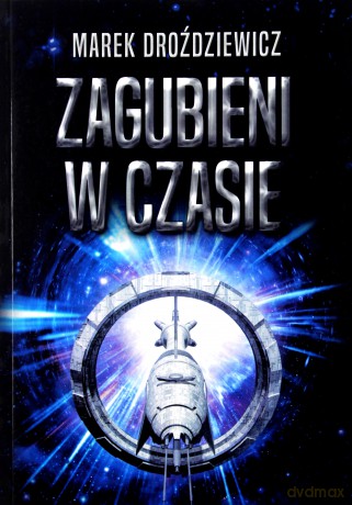 Zagubieni w czasie - Marek Droździewicz [KSIĄŻKA]