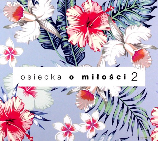 Agnieszka Osiecka o Miłości vol. 2 [CD]