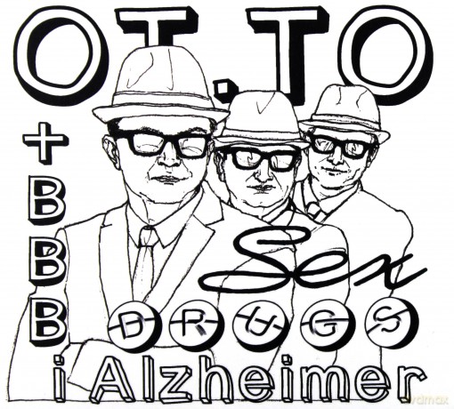 OT.TO: +BBB Sex, Drugs & Alzheimer [CD]