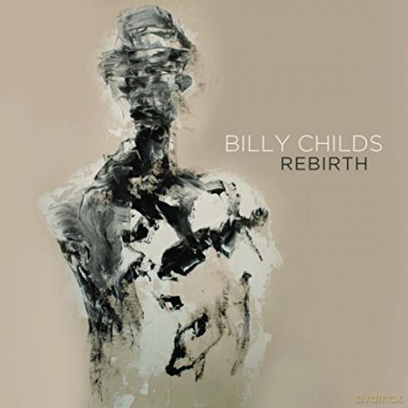 Billy Childs: Rebirth [CD]